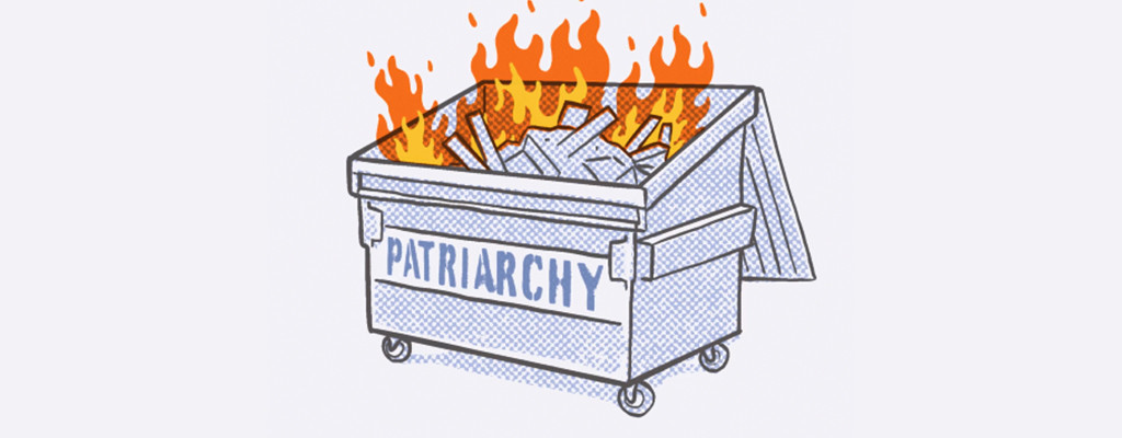 a dumpster on fire w the word "patriarchy" on it