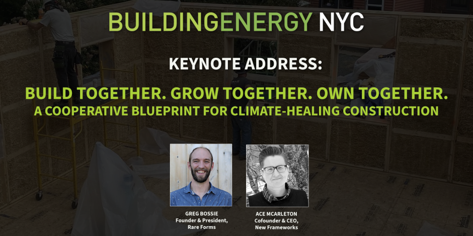 KEYNOTE - Build Together. Grow Together. Own Together. A Cooperative Blueprint for Climate-Healing Construction