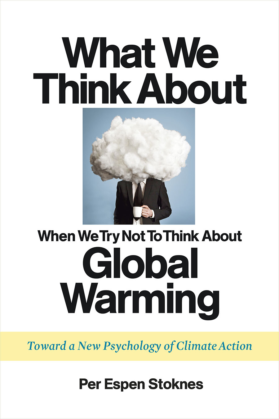  What We Think about When We Try Not to Think about Global Warming